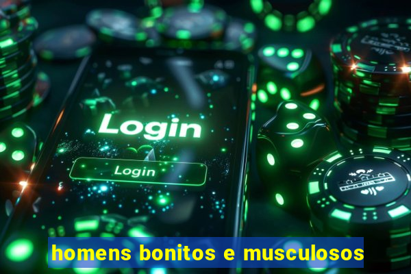 homens bonitos e musculosos